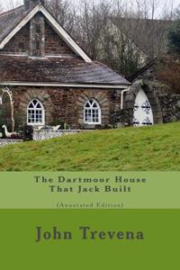 The Dartmoor House That Jack Built (Annotated Edition)