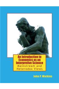 Introduction to Economics as an Interpretive Science