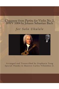 Chaconne from Partita for Violin No. 2, BWV 1004 by Johann Sebastian Bach