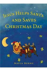 Jesus Helps Santa and Saves Christmas Day