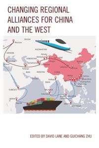 Changing Regional Alliances for China and the West