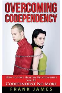 Overcoming Codependency