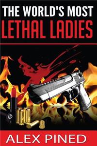 The World's Most Lethal Ladies
