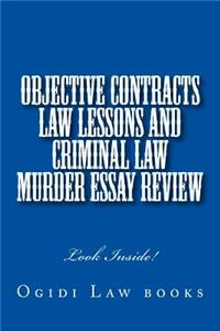 Objective Contracts law Lessons and Criminal law Murder Essay Review