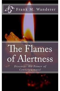 The Flames of Alertness