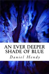 Ever Deeper Shade of Blue