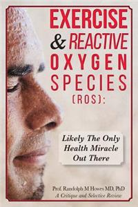 Exercise & Reactive Oxygen Species (ROS)