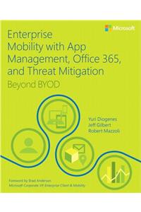 Enterprise Mobility with App Management, Office 365, and Threat Mitigation