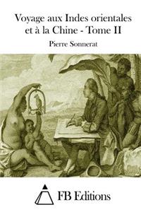Voyage aux Indes orientales et à la Chine - Tome II
