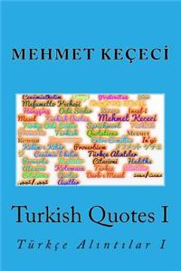 Turkish Quotes I: Turkce Alıntılar I