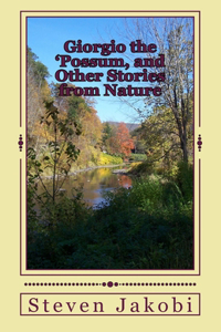 Giorgio the 'Possum, and Other Stories from Nature