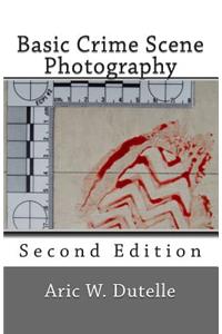 Basic Crime Scene Photography, 2nd Edition