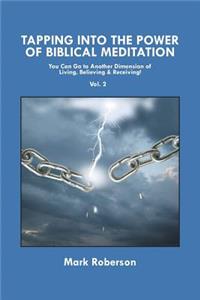 Tapping into the Power of Biblical Meditation (Vol. 2)
