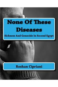 None Of These Diseases