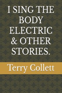 I Sing the Body Electric & Other Stories.