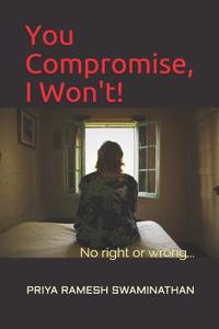 You Compromise, I Won't!