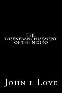 Disenfranchisement of the Negro