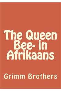 The Queen Bee- in Afrikaans
