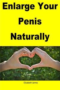 Enlarge Your Penis Naturally