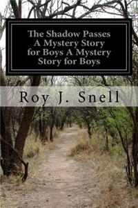 Shadow Passes A Mystery Story for Boys A Mystery Story for Boys