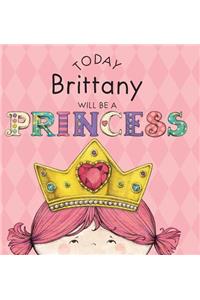 Today Brittany Will Be a Princess