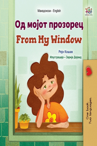 From My Window (Macedonian English Bilingual Kids Book)