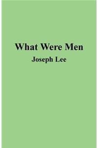 What Were Men