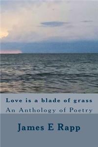 Love is a blade of grass