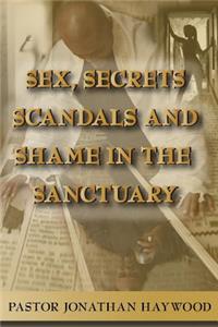 Sex, Secrets, Scandals, and Shame in the Sanctuary