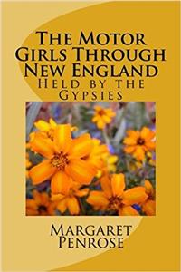 The Motor Girls Through New England: Held by the Gypsies: Volume 4