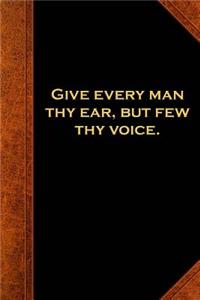 Shakespeare Quote Journal Give Ear Few Voice