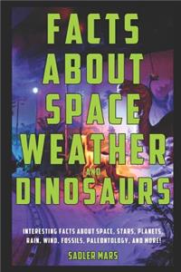Facts about Space, Weather, and Dinosaurs