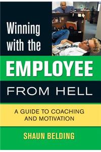 Winning with the Employee from Hell