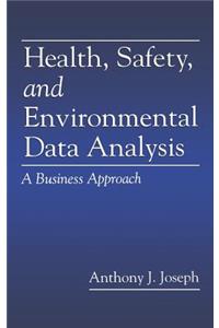 Health, Safety, and Environmental Data Analysis