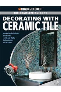 Complete Guide to Decorating with Ceramic Tile (Black & Decker)