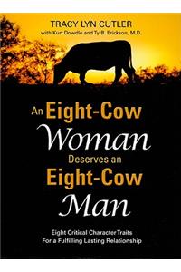 An Eight-Cow Woman Deserves and Eight-Cow Man