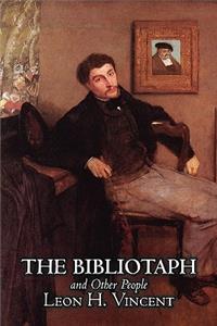The Bibliotaph and Other People by Leon H. Vincent, Fiction, Literary