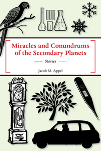 Miracles and Conundrums of the Secondary Planets: Stories