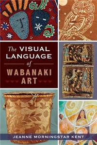 Visual Language of Wabanaki Art