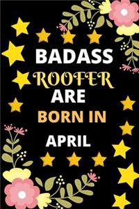Badass Roofer Are Born in April