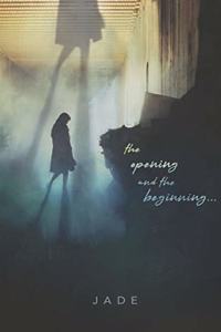 The Opening and the Beginning...