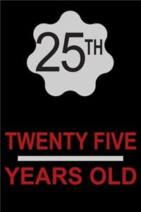 25 Years Old