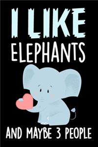 I Like Elephants and Maybe 3 People Journal Notebook