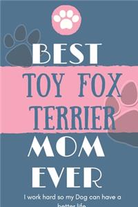 Best Toy Fox Terrier Mom Ever Notebook Gift