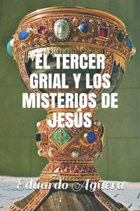 El tercer grial y los misterios de Jesús