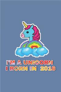 I'm A Unicorn I Born In 2016