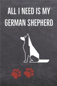 All I need is my German Shepherd