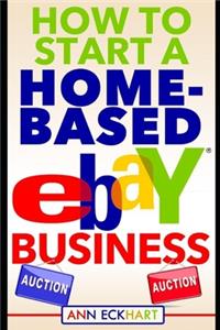 How To Start A Home-Based Ebay Business