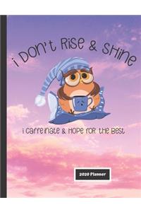 I Don't Rise and Shine 2020 Planner