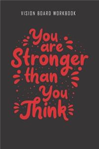 You are stronger than you think - Vision Board Workbook